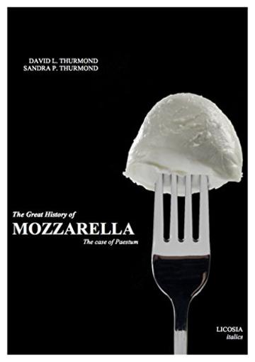 The Great History of Mozzarella: The Case of Paestum (Italics Vol. 1)